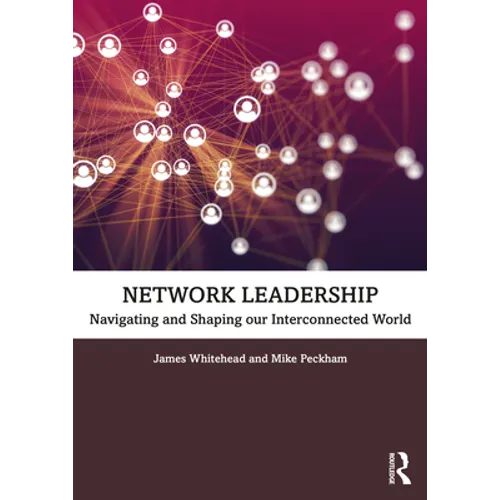 Network Leadership: Navigating and Shaping Our Interconnected World