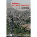 Téhéran, une capitale fragmentée