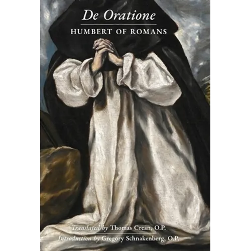 De Oratione: A Collection of Humbert of Romans' Writings on Prayer