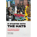 It Started with the Hats: The Life Experiences of Boston's Founding Street Gang Members