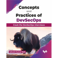 Concepts and Practices of DevSecOps: Crack the DevSecOps interviews (English Edition)