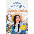 Magnolia Gardens: A Heart-Warming Story from the Multi-Million Copy Bestselling Author Anna Jacobs