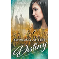 Chasing After Destiny