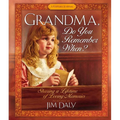 Grandma, Do You Remember When?: Sharing a Lifetime of Loving Memories