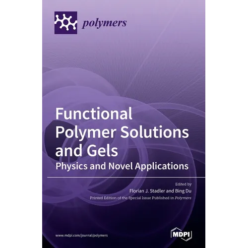Functional Polymer Solutions and Gels: Physics and Novel Applications