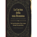 La Cucina Della Mia Bisnonna: The Transformation of Her Recipes Through the Generations