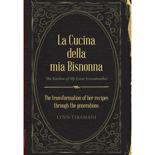 La Cucina Della Mia Bisnonna: The Transformation of Her Recipes Through the Generations