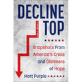 Decline from the Top: Snapshots from America's Crisis and Glimmers of Hope