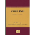 Stephen Crane - American Writers 76: University of Minnesota Pamphlets on American Writers