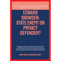 Edward Snowden: State Enemy Or Privacy Defender?