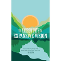 The Narrow Path to Expansive Vision: Essays on Following the Light of the Greatest Leader Who Ever Lived-Jesus Christ