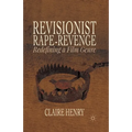 Revisionist Rape-Revenge: Redefining a Film Genre