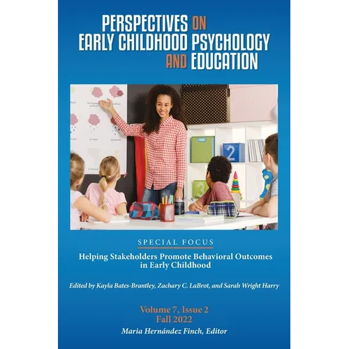 Perspectives on Early Childhood Psychology and Education Vol 7.2: Helping Stakeholders Promote Behavioral Outcomes in Early Childhood