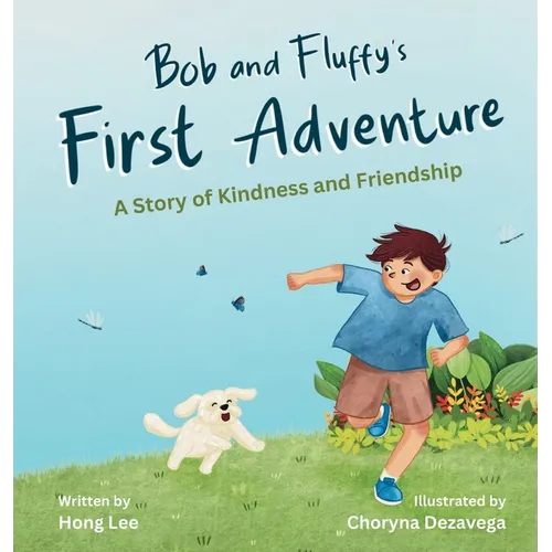 Bob and Fluffy's First Adventure: A Story of Kindness and Friendship