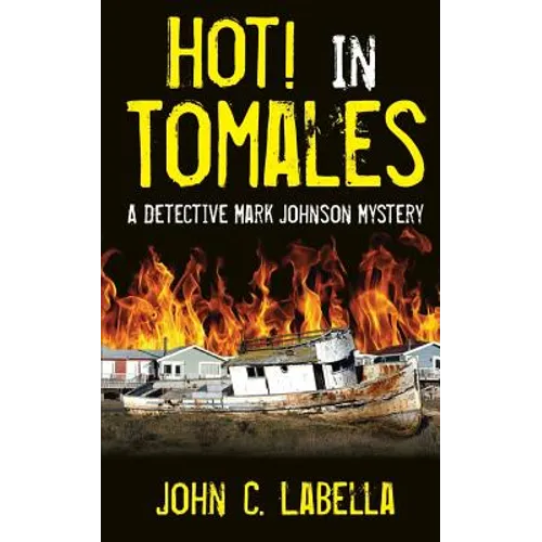 Hot! In Tomales: A Mark Johnson Mystery