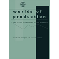 Worlds of Production: The Action Frameworks of the Economy
