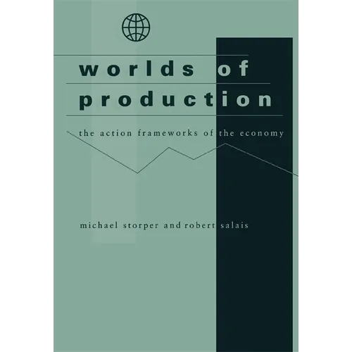 Worlds of Production: The Action Frameworks of the Economy