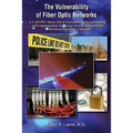 The Vulnerability of Fiber Optic Networks: A CARVER + Shock Threat Assessment for the Information and Communication Technology Systems Infrastructure