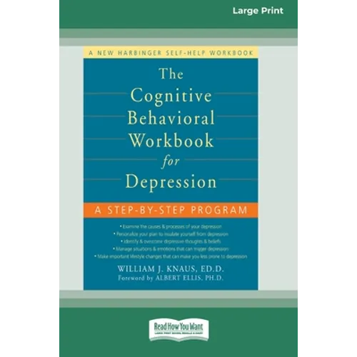The Cognitive Behavioral Workbook for Depression (16pt Large Print Edition)
