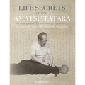 Life Secrets of the Amatsu Tatara: The Documents of Takamatsu Toshitsugu, Interviews with Hatsumi Masaaki