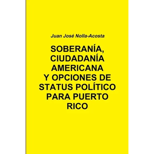 Soberania, Ciudadania Americana Y Opciones de Status Para Puerto Rico