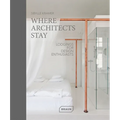 Where Architects Stay: Lodgings for Design Enthusiasts