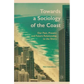 Towards a Sociology of the Coast: Our Past, Present and Future Relationship to the Shore