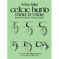 Celtic Hand Stroke by Stroke (Irish Half-Uncial from the Book of Kells): An Arthur Baker Calligraphy Manual