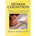 HUMAN COGNITION Volume 1. The Mind: The Cognitive Framework of Personal Growth