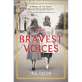 The Bravest Voices: A Memoir of Two Sisters' Heroism During the Nazi Era
