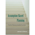 Assumption-Based Planning: A Tool for Reducing Avoidable Surprises