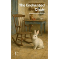 The Enchanted Chair And Other Bilingual French-English Stories for Kids