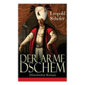 Der arme Dschem (Historischer Roman): Aus der Geschichte des Osmanischen Reiches