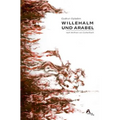 Willehalm und Arabel: nach Wolfram von Eschenbach