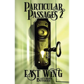 Particular Passages 2: East Wing