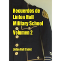Recuerdos de Linton Hall Military School Volumen 2