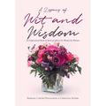 A Legacy of Wit and Wisdom: An Inspirational Book of Spiritual Advice for Women by Women