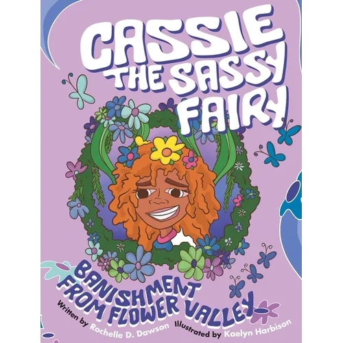 Cassie The Sassy Fairy: Banishment From Flower Valley