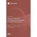 Physical, Chemical and Biological Processes in Energy Geoscience