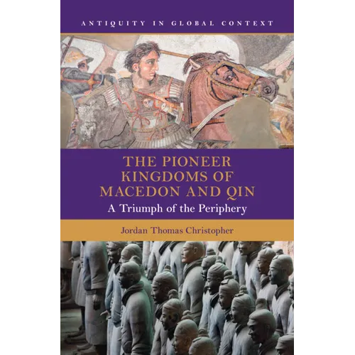 The Pioneer Kingdoms of Macedon and Qin