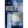 Simply Revelation: A Simple Look at a Complicated Book