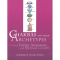 Chakras & Their Archetypes: Uniting Energy Awareness with Spiritual Growth