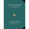 Johann Sebastian Bach, The Well Tempered Clavichord V1