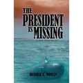 The President is Missing: A Matt Blake Novel