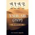 Yahuah (יהוה): Restoration Guide