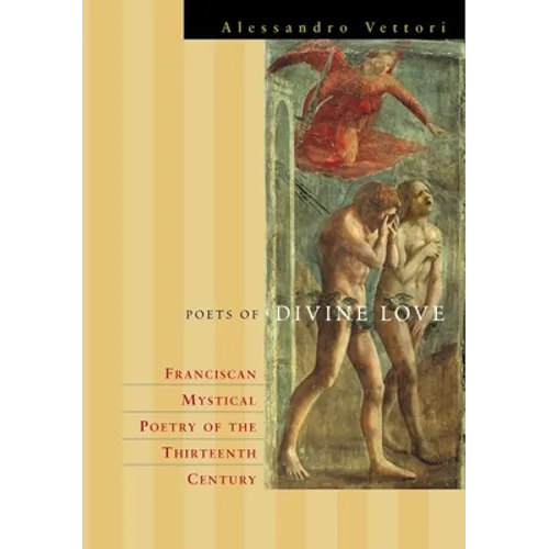Poets of Divine Love: Franciscan Mystical Poetry of the Thirteenth Century