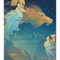 Kuan Yin: The Princess Who Became the Goddess of Compassion
