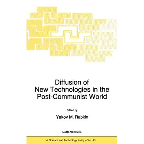 Diffusion of New Technologies in the Post-Communist World: Proceedings of the NATO Advanced Research Workshop on Marketing of High-Tech Know How St Pe