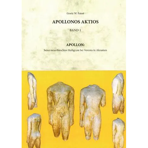 Appollonos Aktios - Band 1: Apollon: sein neu erforschtes Heiligtum bei Vonitsa in Akarnanien