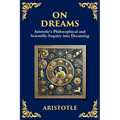 On Dreams: Aristotle's Philosophical and Scientific Inquiry into Dreaming (Large Print Deluxe Edition For Easy Reading)